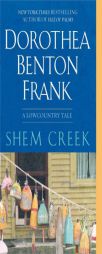 Shem Creek: A Lowcountry Tale (Lowcountry Tales) by Dorothea Benton Frank Paperback Book