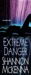 Extreme Danger by Shannon McKenna Paperback Book