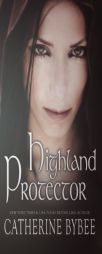 Highland Protector by Catherine Bybee Paperback Book