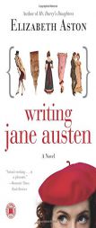 Writing Jane Austen by Elizabeth Aston Paperback Book
