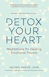 Detox Your Heart: Meditations for Healing Emotional Trauma by Valerie Mason-John Paperback Book