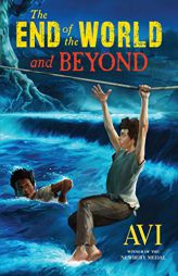The End of the World and Beyond by Avi Paperback Book