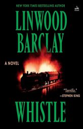 Whistle by Linwood Barclay Paperback Book