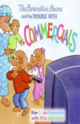 The Berenstain Bears and the Trouble with Commercials by Stan Berenstain Paperback Book