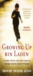 Growing Up bin Laden: Osama's Wife and Son Take Us Inside Their Secret World by Jean Sasson Paperback Book