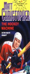 The Hockey Machine (Matt Christopher Sports Classics) by Matt Christopher Paperback Book