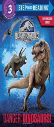 Danger: Dinosaurs! (Jurassic World) by Random House Paperback Book