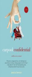 Carpool Confidential by Jessica Benson Paperback Book
