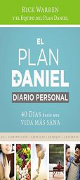 El plan Daniel, Diario personal: 40 días hacia una vida más saludable (The Daniel Plan) (Spanish Edition) by Rick Warren Paperback Book