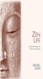 Zen Life: An Open-At-Random Book of Guidance by Daniel Levin Paperback Book