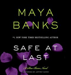 Safe at Last: A Slow Burn Novel by Maya Banks Paperback Book