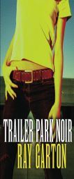 Trailer Park Noir by Ray Garton Paperback Book