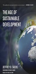 The Age of Sustainable Development by Jeffrey D. Sachs Paperback Book
