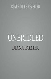 Unbridled (Long, Tall Texans) by Diana Palmer Paperback Book