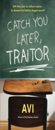 Catch You Later, Traitor by Avi Paperback Book