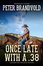 Once Late with a .38 (a Sheriff Ben Stillman Western) by Peter Brandvold Paperback Book