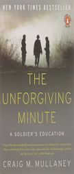 The Unforgiving Minute: A Soldier's Education by Craig M. Mullaney Paperback Book