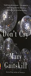 Don't Cry by Mary Gaitskill Paperback Book