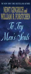 To Try Men's Souls of George Washington and the Fight for American Freedom by Newt Gingrich Paperback Book