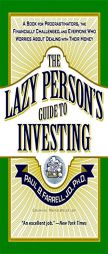 The Lazy Person's Guide to Investing: A Book for Procrastinators, the Financially Challenged, and Everyone Who Worries About Dealing with Their Money by Paul Farrell Paperback Book