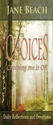 Choices: Choosing Me Is Ok by Jane Beach Paperback Book