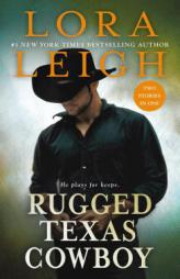 Rugged Texas Cowboy: A Western Romance by Lora Leigh Paperback Book
