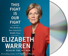 This Fight Is Our Fight: The Battle to Save America's Middle Class by Elizabeth Warren Paperback Book