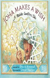 Joha Makes A Wish: A Middle Eastern Tale by Eric A. Kimmel Paperback Book