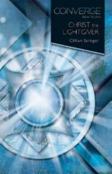 Converge Bible Studies: Christ the Lightgiver by Christopher L. Webber Paperback Book