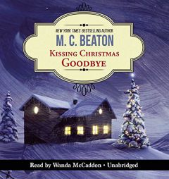 Kissing Christmas Goodbye: An Agatha Raisin Mystery by M. C. Beaton Paperback Book
