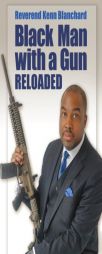 Black Man with a Gun: Reloaded by Kenn Blanchard Paperback Book