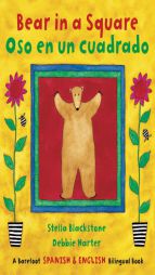 Bear in a Square/Oso en un Cuadrado (Spanish Edition) (Fun First Steps) by Stella Blackstone Paperback Book