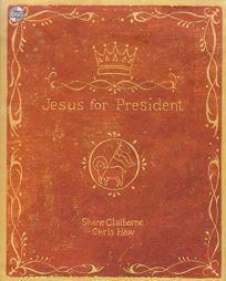 Jesus for President: Politics for Ordinary Radicals by Shane Claiborne Paperback Book