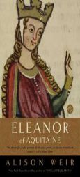 Eleanor of Aquitaine: A Life (Ballantine Reader's Circle) by Alison Weir Paperback Book