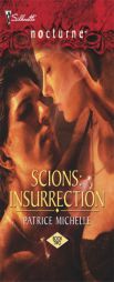 Scions: Insurrection (Silhouette Nocturne) by Patrice Michelle Paperback Book