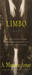Limbo: A Memoir by A. Manette Ansay Paperback Book