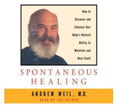 Spontaneous Healing by Andrew Weil Paperback Book