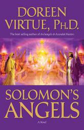 Solomon's Angels: Ancient Secrets of Love, Manifestation, Power, Wisdom, and Self-Confidence by Doreen Virtue Paperback Book