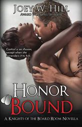 Honor Bound: A Knights of the Board Room Series Novella by Joey W. Hill Paperback Book