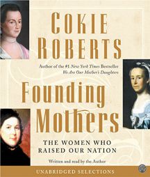 Founding Mothers: The Women Who Raised Our Nation by Cokie Roberts Paperback Book