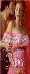 How to Propose to a Prince by Kathryn Caskie Paperback Book