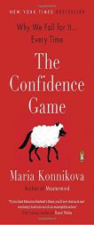 The Confidence Game: Why We Fall for It . . . Every Time by Maria Konnikova Paperback Book