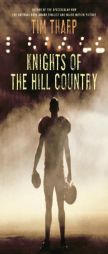Knights of the Hill Country by Tim Tharp Paperback Book