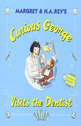 Curious George Visits the Dentist by H. A. Rey Paperback Book