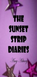The Sunset Strip Diaries by Amy O'Hare Paperback Book