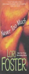 Never Too Much by Lori Foster Paperback Book