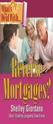What's the Deal with Reverse Mortgages? by Shelley Giordano Paperback Book