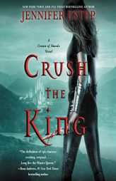 Crush the King: A Crown of Shards Novel (The Crown of Shards Series) by Jennifer Estep Paperback Book