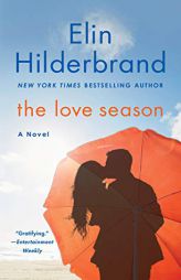 The Love Season: A Novel by Elin Hilderbrand Paperback Book