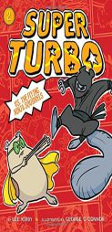 Super Turbo vs. the Flying Ninja Squirrels by Lee Kirby Paperback Book